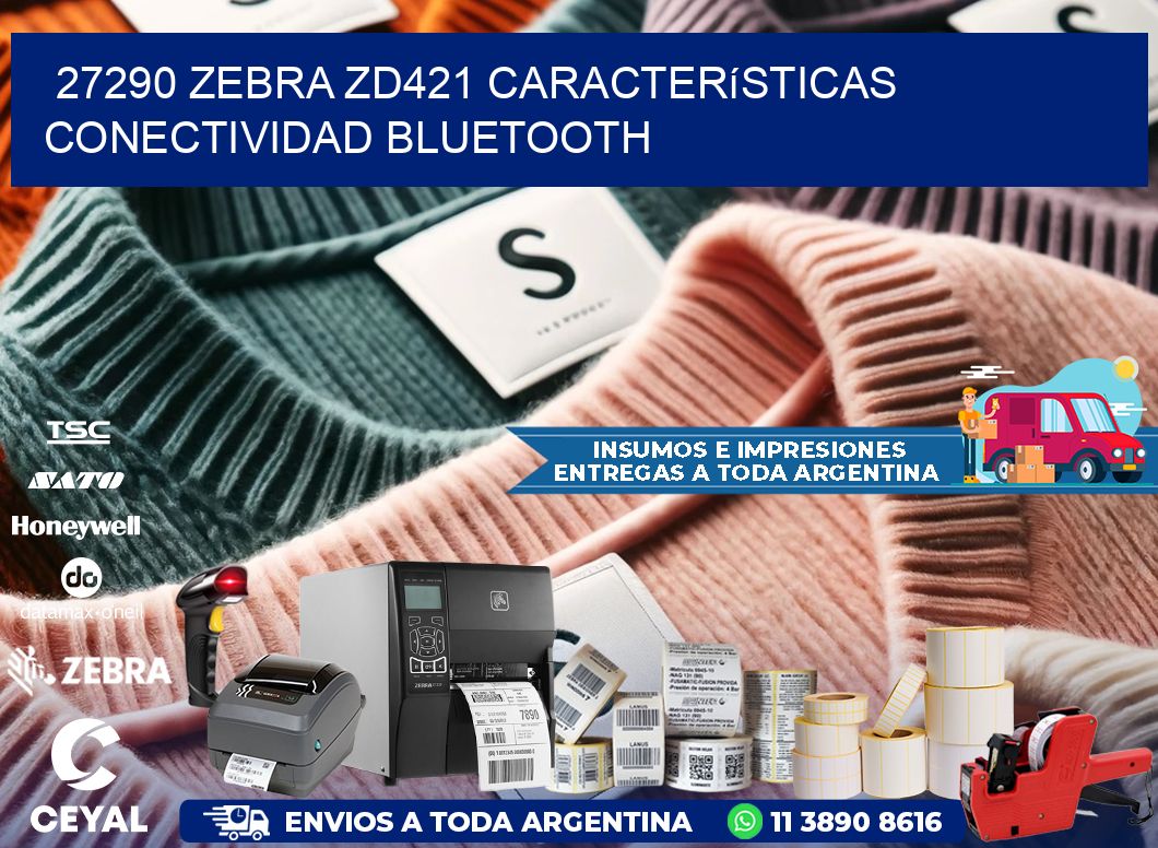 27290 Zebra ZD421 características conectividad Bluetooth