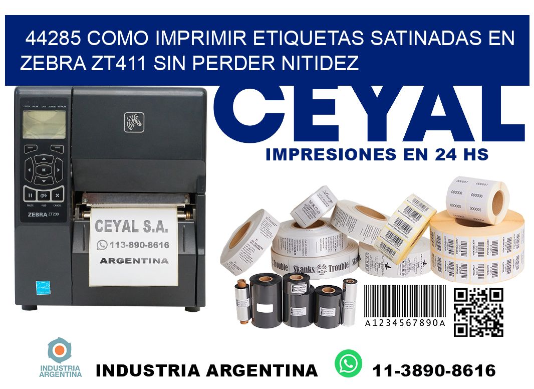 44285 como imprimir etiquetas satinadas en zebra zt411 sin perder nitidez
