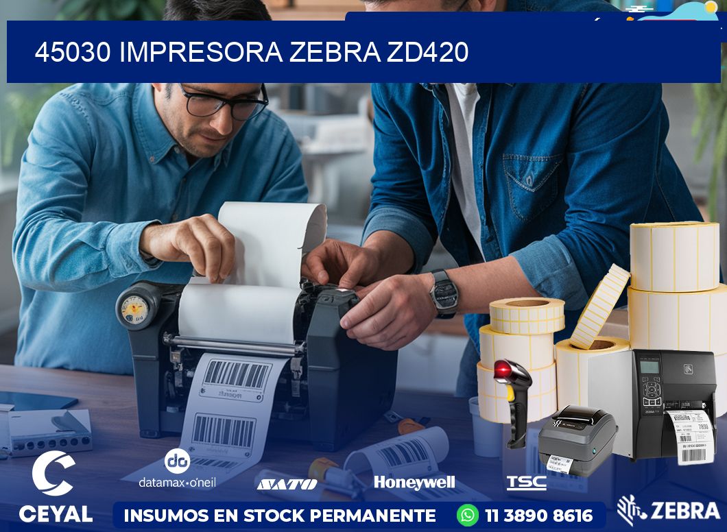 45030 Impresora Zebra ZD420