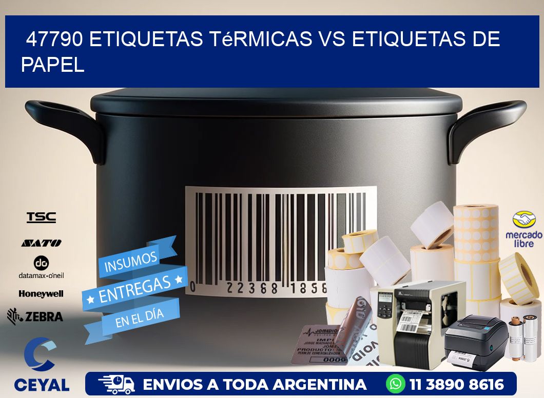 47790 etiquetas térmicas vs etiquetas de papel