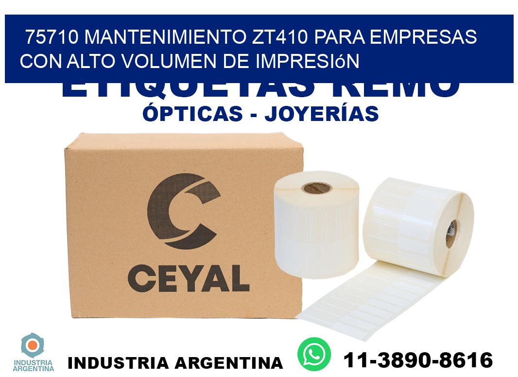75710 mantenimiento zt410 para empresas con alto volumen de impresión