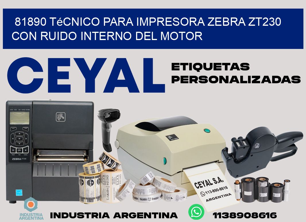 81890 técnico para impresora zebra zt230 con ruido interno del motor