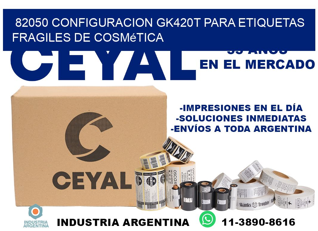 82050 configuracion gk420t para etiquetas fragiles de cosmética