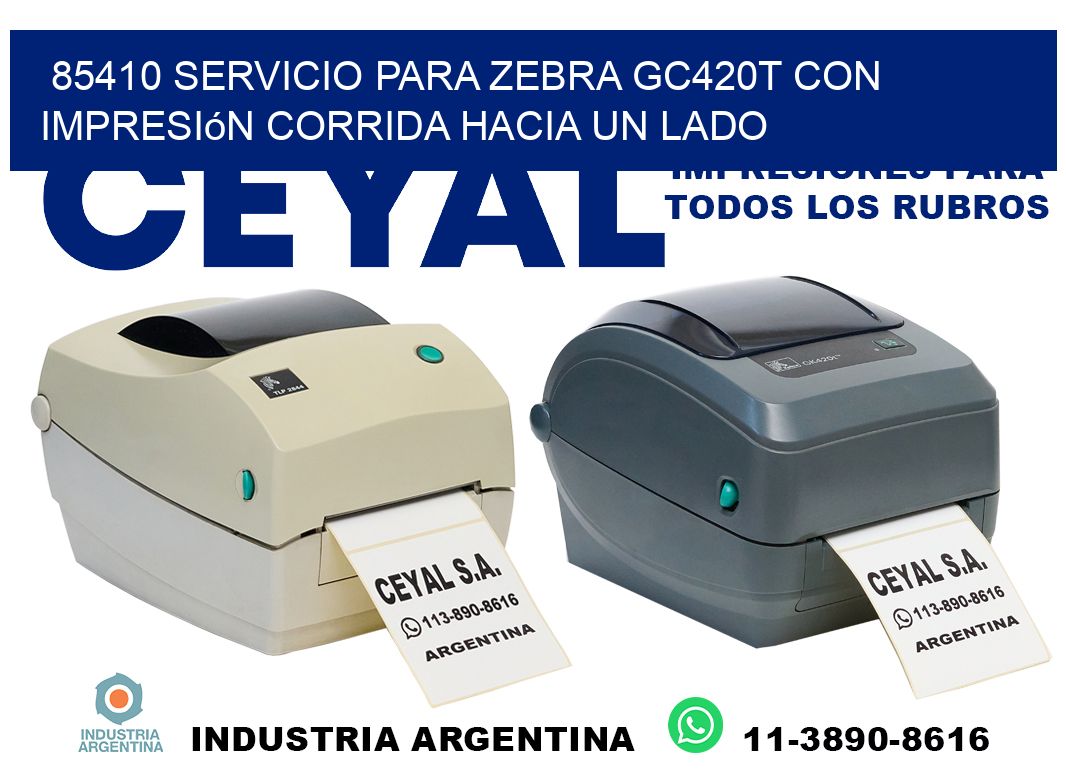 85410 servicio para zebra gc420t con impresión corrida hacia un lado