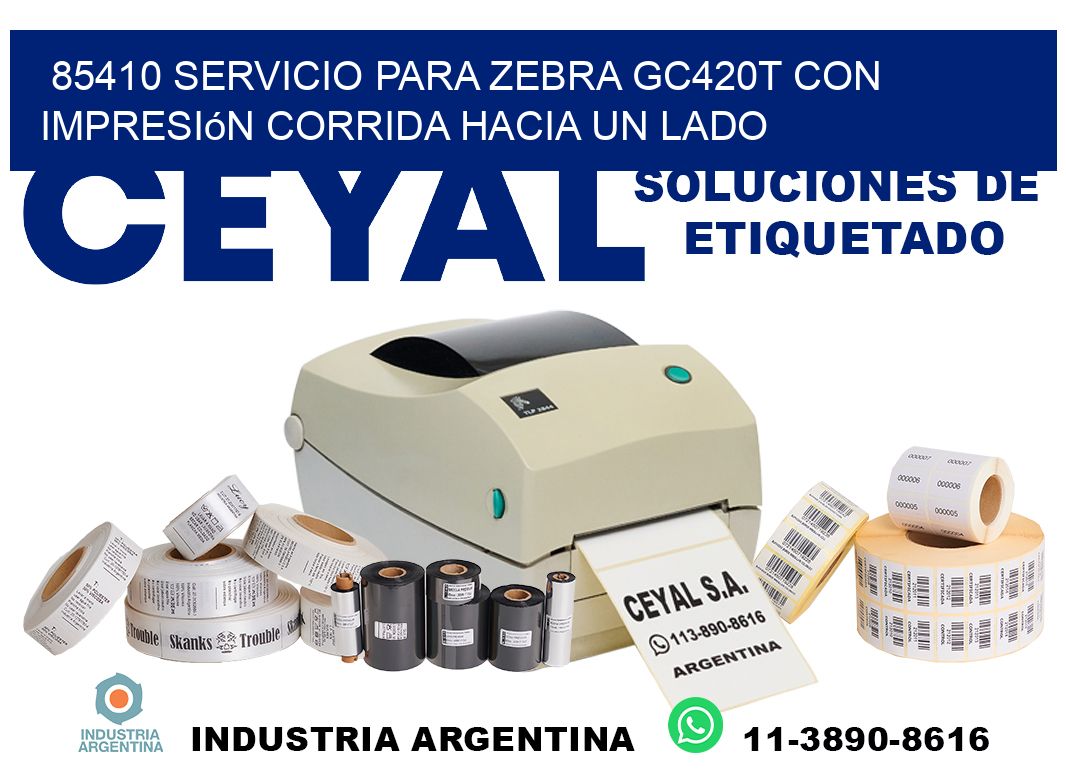 85410 servicio para zebra gc420t con impresión corrida hacia un lado