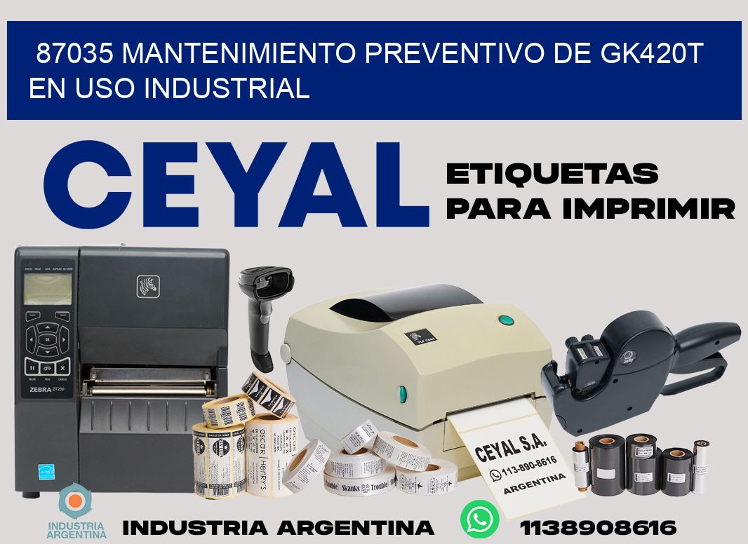87035 mantenimiento preventivo de gk420t en uso industrial