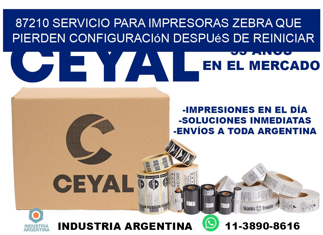 87210 servicio para impresoras zebra que pierden configuración después de reiniciar