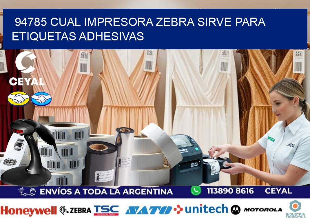 94785 cual impresora zebra sirve para etiquetas adhesivas