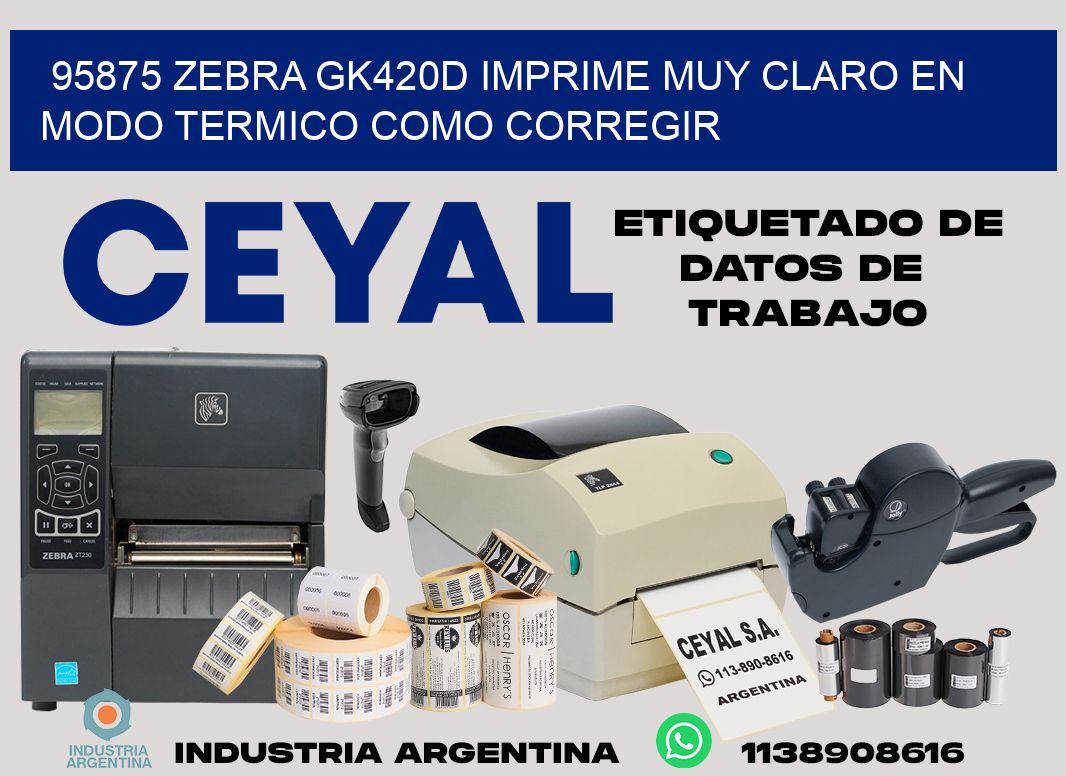 95875 zebra gk420d imprime muy claro en modo termico como corregir