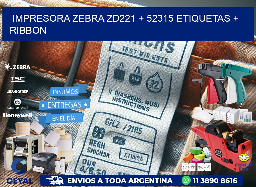 impresora zebra zd221 + 52315 etiquetas + ribbon