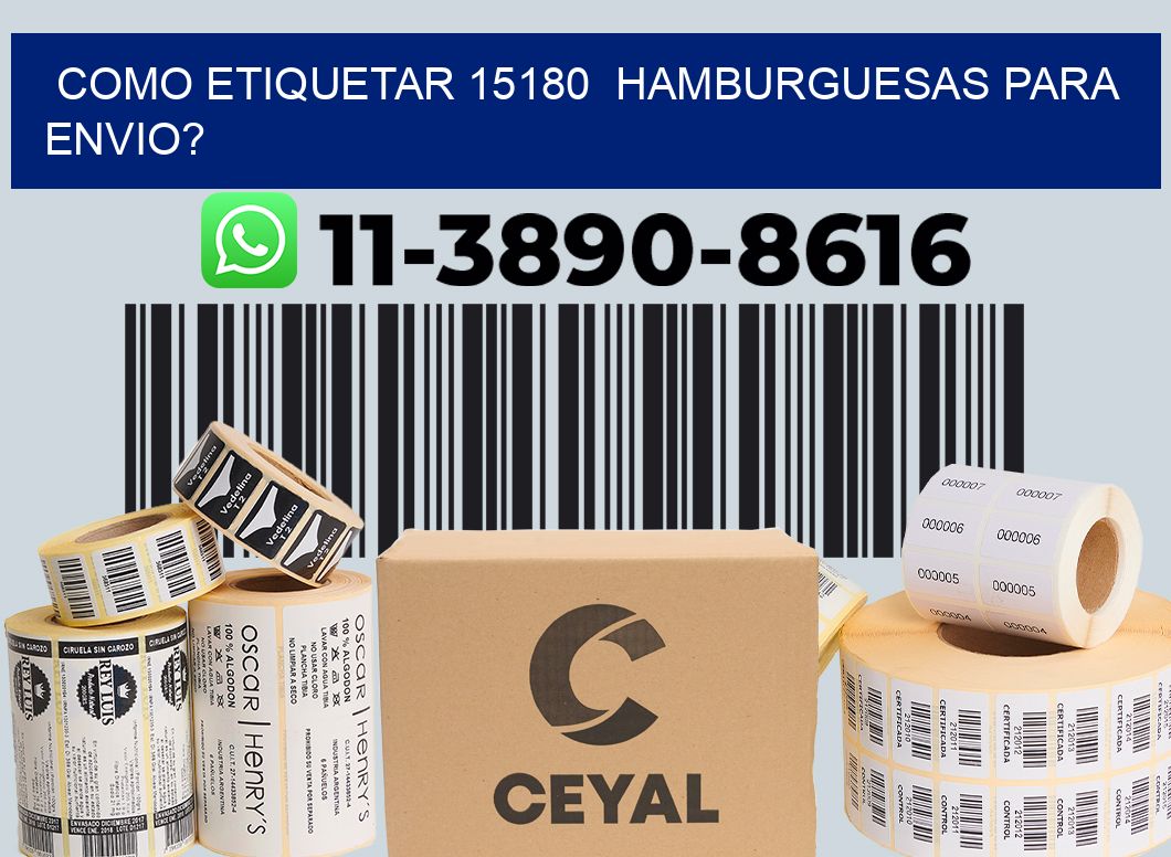 como etiquetar 15180  hamburguesas para envio?
