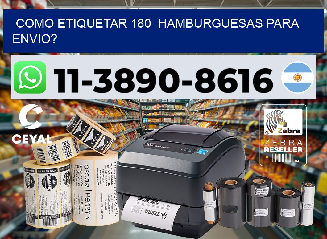 como etiquetar 180  hamburguesas para envio?