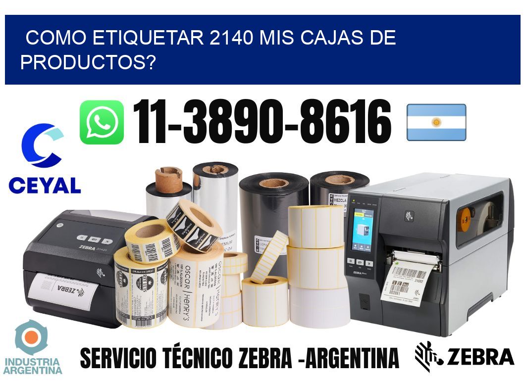 como etiquetar 2140 mis cajas de productos?