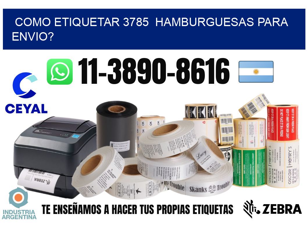 como etiquetar 3785  hamburguesas para envio?