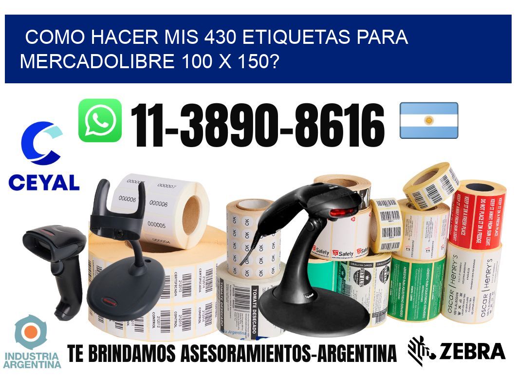como hacer mis 430 etiquetas para mercadolibre 100 x 150?