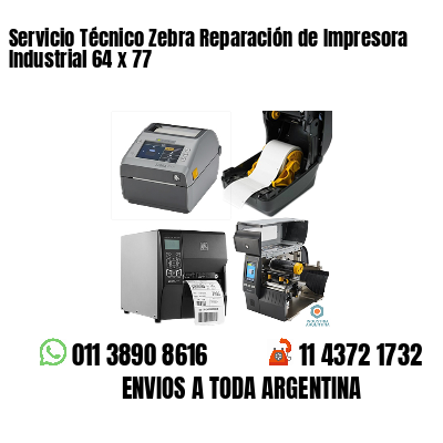 Servicio Técnico Zebra Reparación de Impresora Industrial 64 x 77