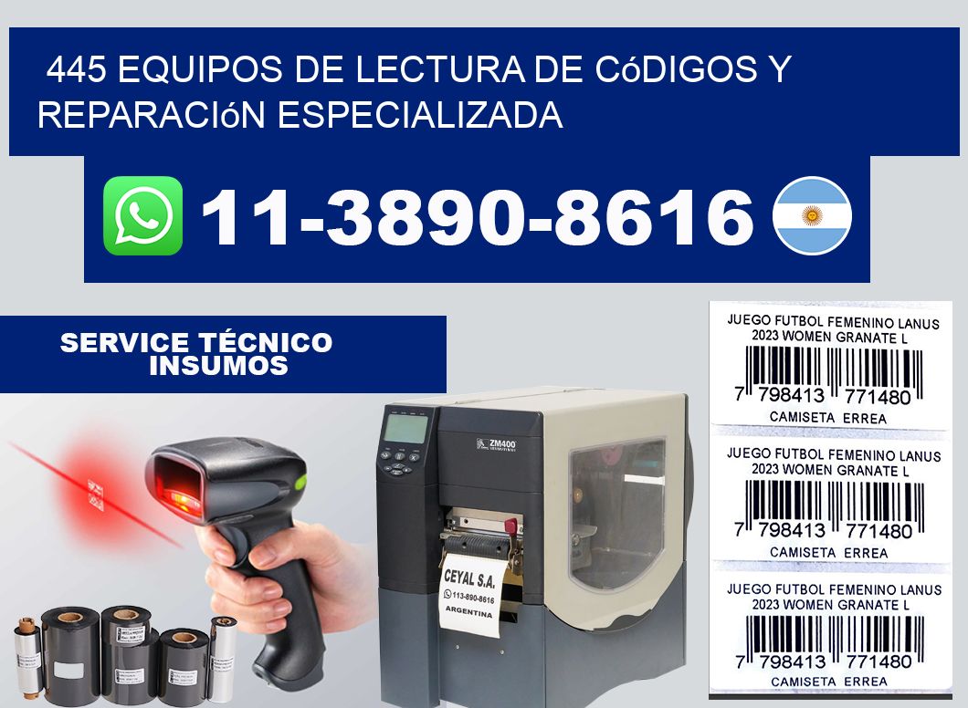 445 Equipos de Lectura de códigos y Reparación Especializada