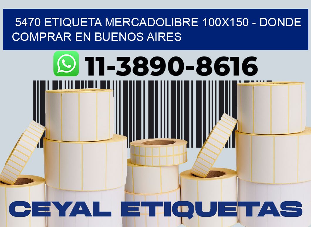 5470 etiqueta MercadoLibre 100x150 - Donde Comprar en Buenos Aires