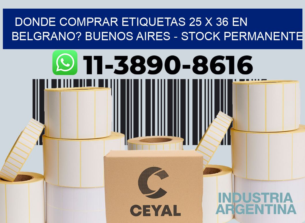 Donde Comprar etiquetas 25 x 36 en BELGRANO? Buenos Aires - Stock permanente