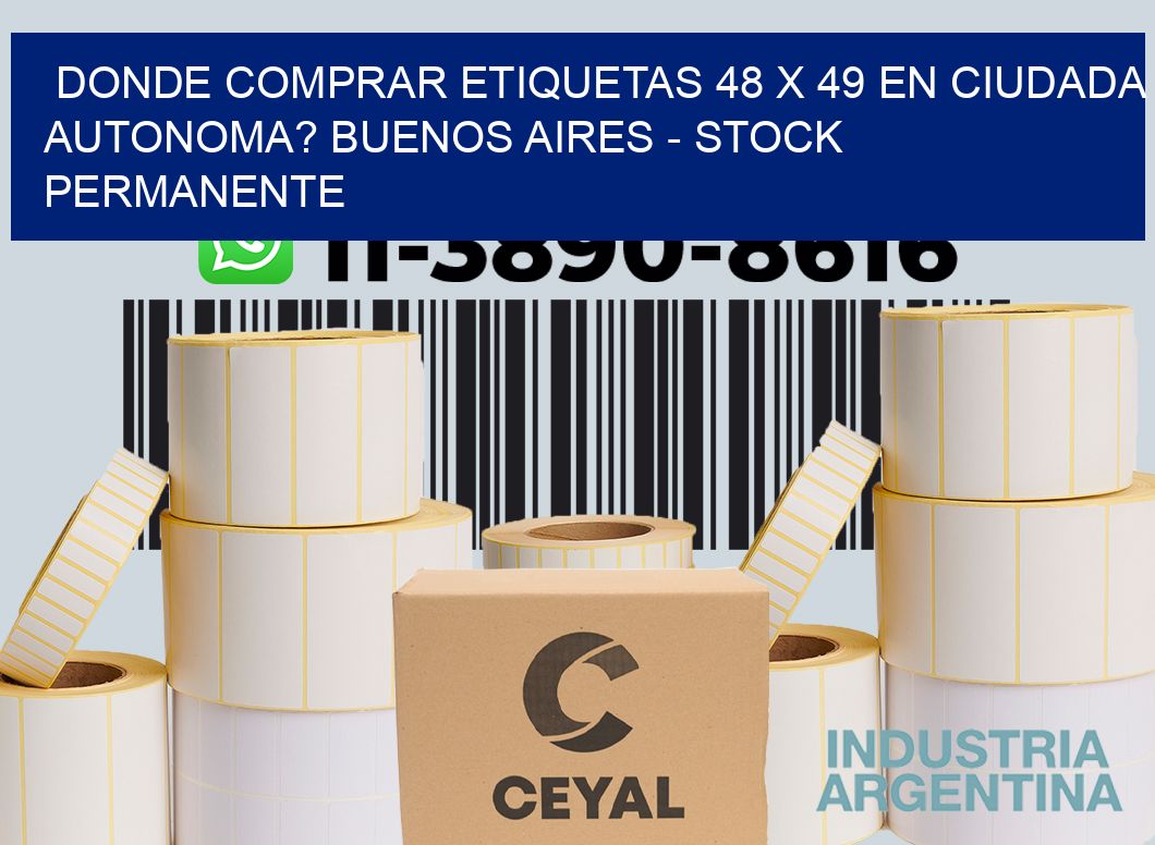 Donde Comprar etiquetas 48 x 49 en CIUDADA AUTONOMA? Buenos Aires - Stock permanente