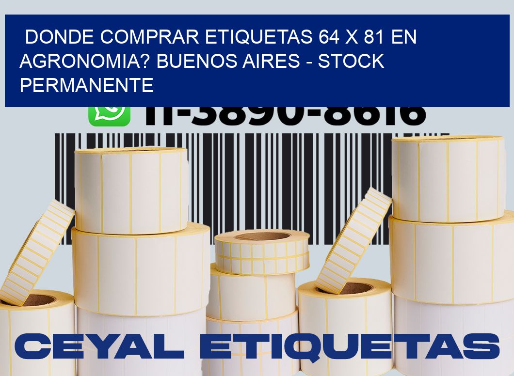 Donde Comprar etiquetas 64 x 81 en AGRONOMIA? Buenos Aires - Stock permanente
