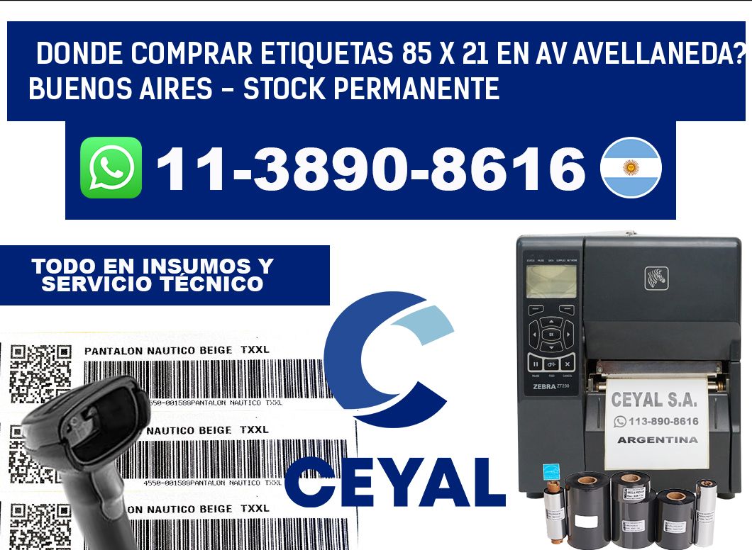 Donde Comprar etiquetas 85 x 21 en AV AVELLANEDA? Buenos Aires - Stock permanente