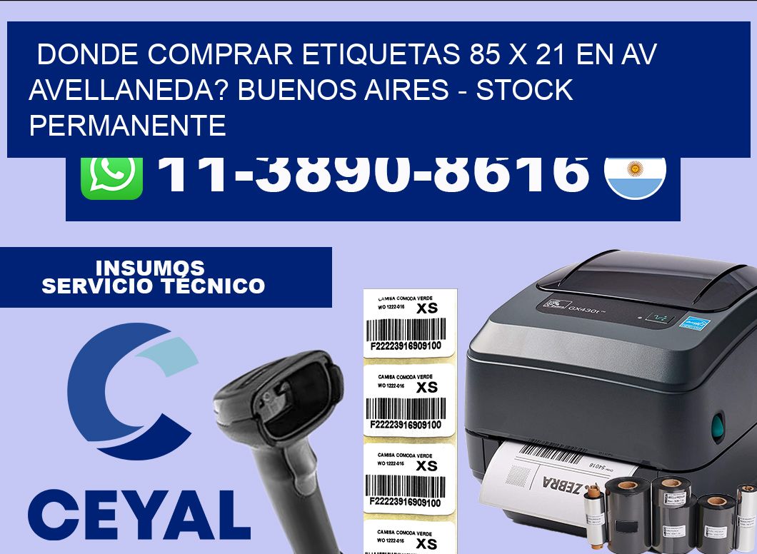 Donde Comprar etiquetas 85 x 21 en AV AVELLANEDA? Buenos Aires – Stock permanente