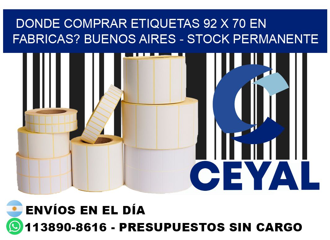 Donde Comprar etiquetas 92 x 70 en FABRICAS? Buenos Aires - Stock permanente