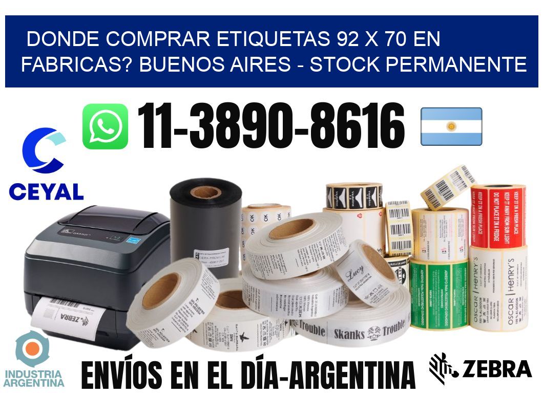 Donde Comprar etiquetas 92 x 70 en FABRICAS? Buenos Aires - Stock permanente