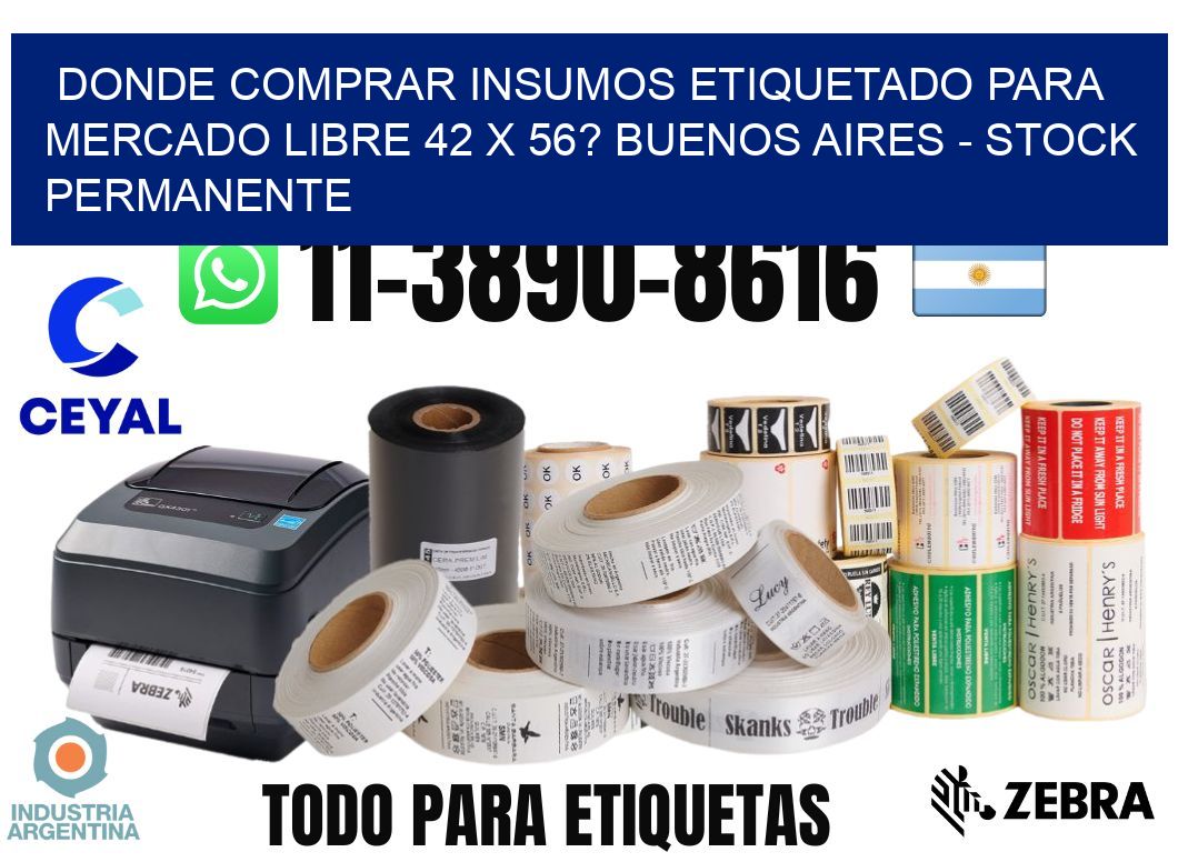 Donde Comprar insumos etiquetado para mercado libre 42 x 56? Buenos Aires - Stock permanente