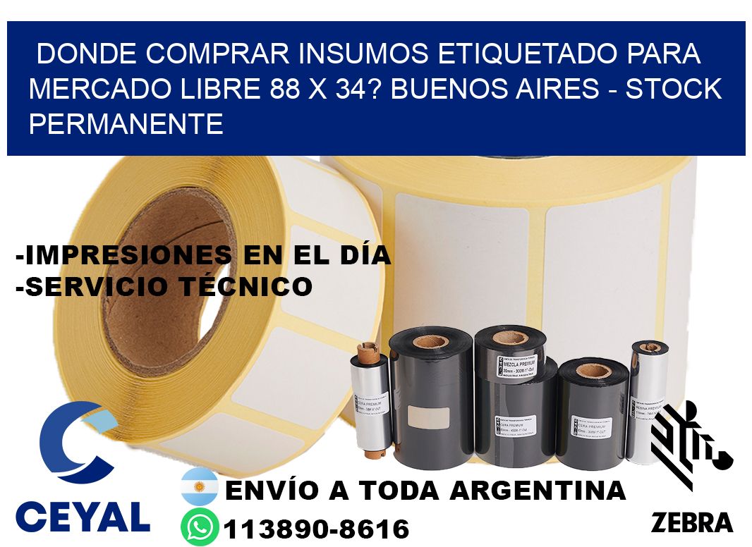 Donde Comprar insumos etiquetado para mercado libre 88 x 34? Buenos Aires - Stock permanente