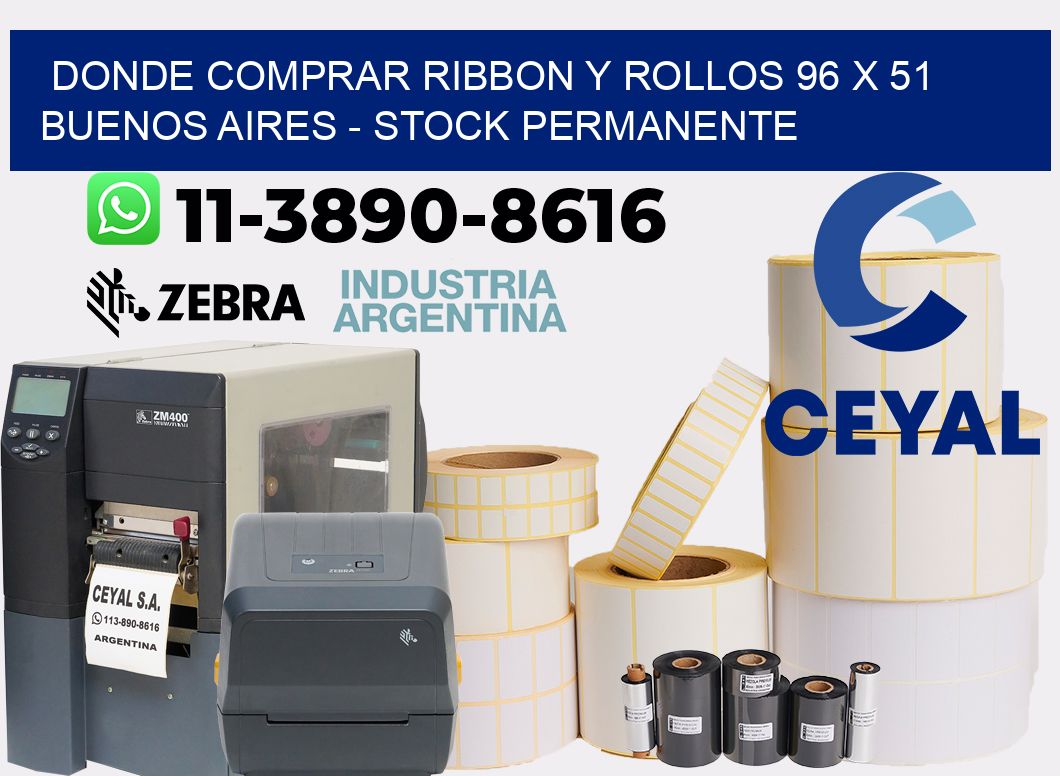 Donde Comprar ribbon y rollos 96 x 51 Buenos Aires - Stock permanente