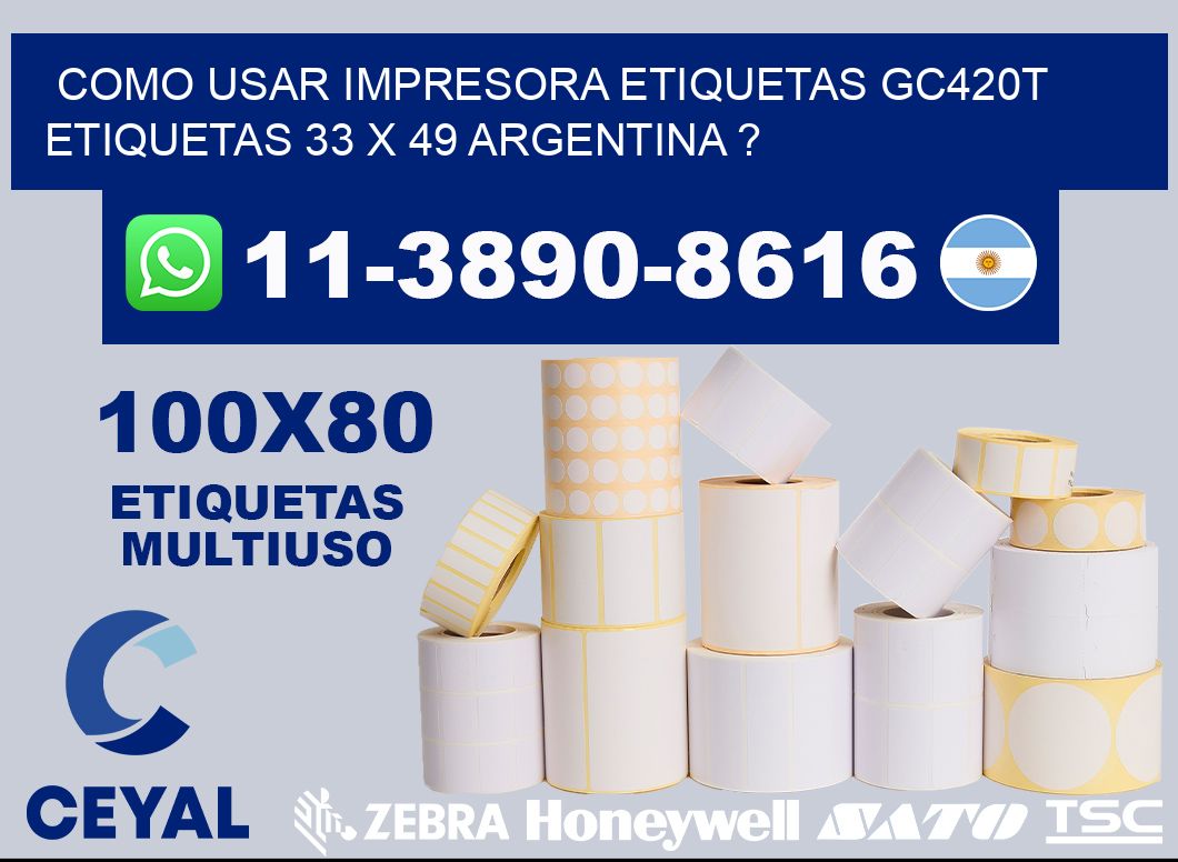 como usar impresora etiquetas gc420t etiquetas 33 x 49 argentina ?