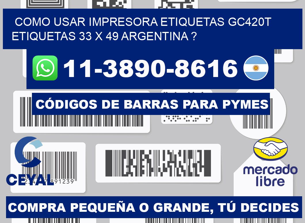 como usar impresora etiquetas gc420t etiquetas 33 x 49 argentina ?