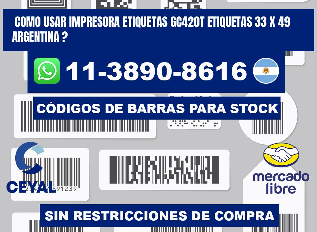 como usar impresora etiquetas gc420t etiquetas 33 x 49 argentina ?