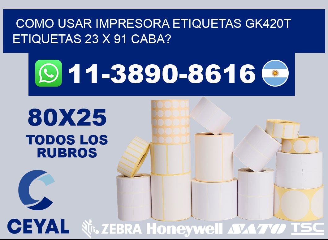 como usar impresora etiquetas gk420t etiquetas 23 x 91 CABA?
