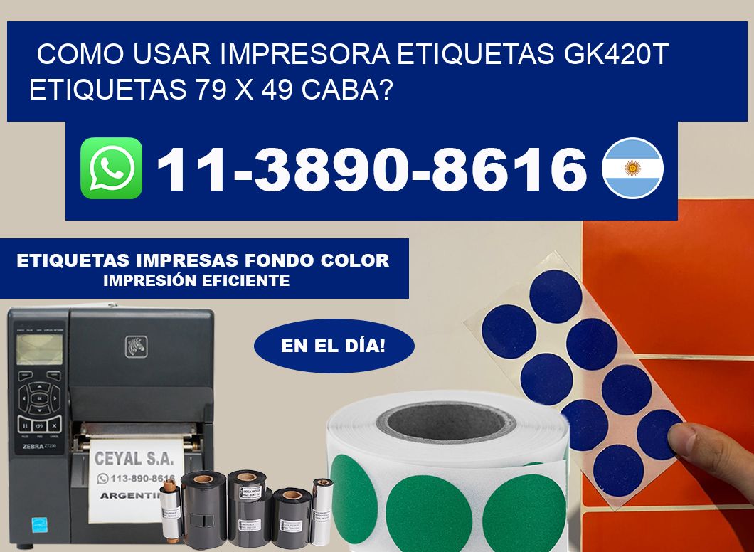 como usar impresora etiquetas gk420t etiquetas 79 x 49 CABA?