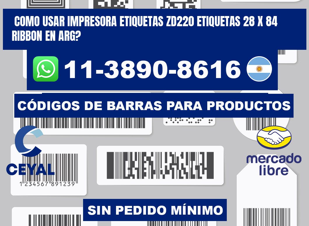 como usar impresora etiquetas zd220 etiquetas 28 x 84 ribbon en ARG?