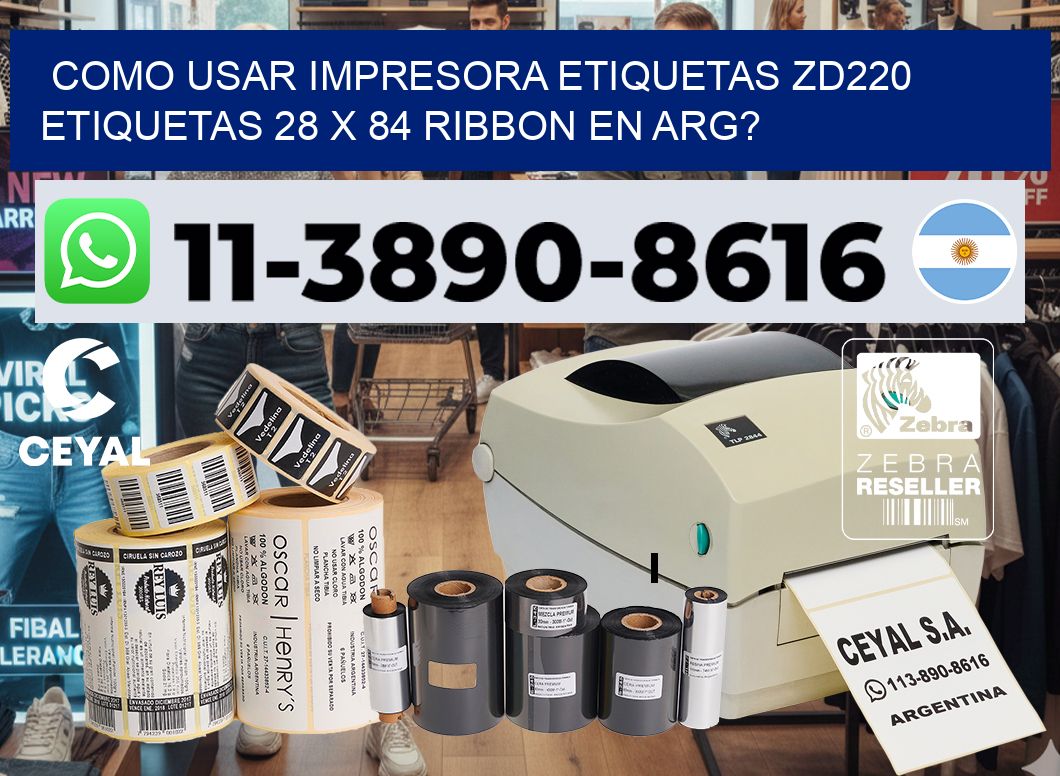 como usar impresora etiquetas zd220 etiquetas 28 x 84 ribbon en ARG?