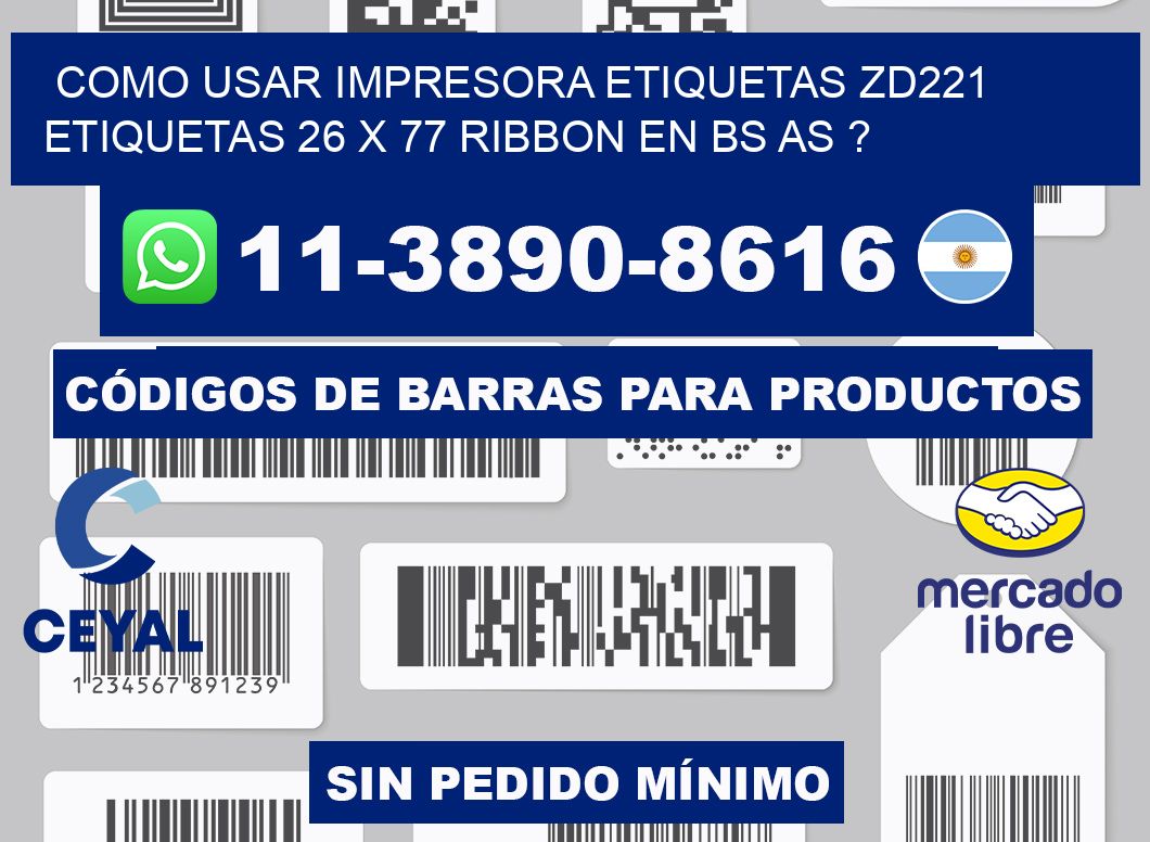 como usar impresora etiquetas zd221 etiquetas 26 x 77 ribbon en BS AS ?
