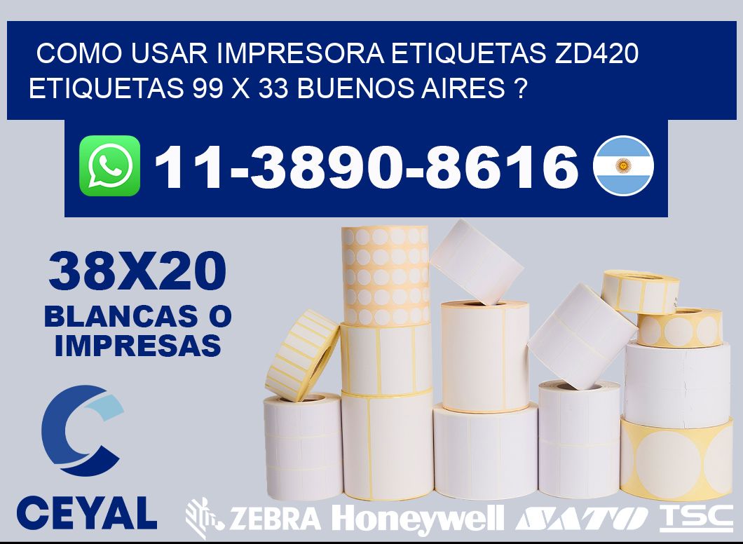 como usar impresora etiquetas zd420 etiquetas 99 x 33 Buenos Aires ?