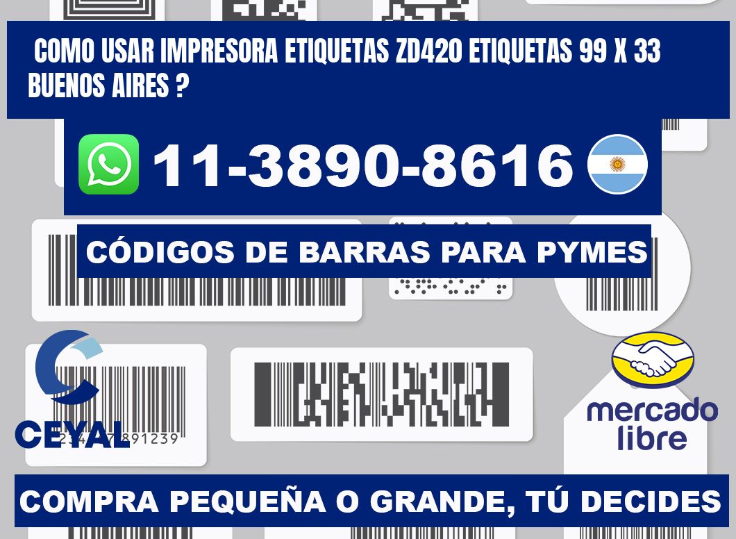como usar impresora etiquetas zd420 etiquetas 99 x 33 Buenos Aires ?
