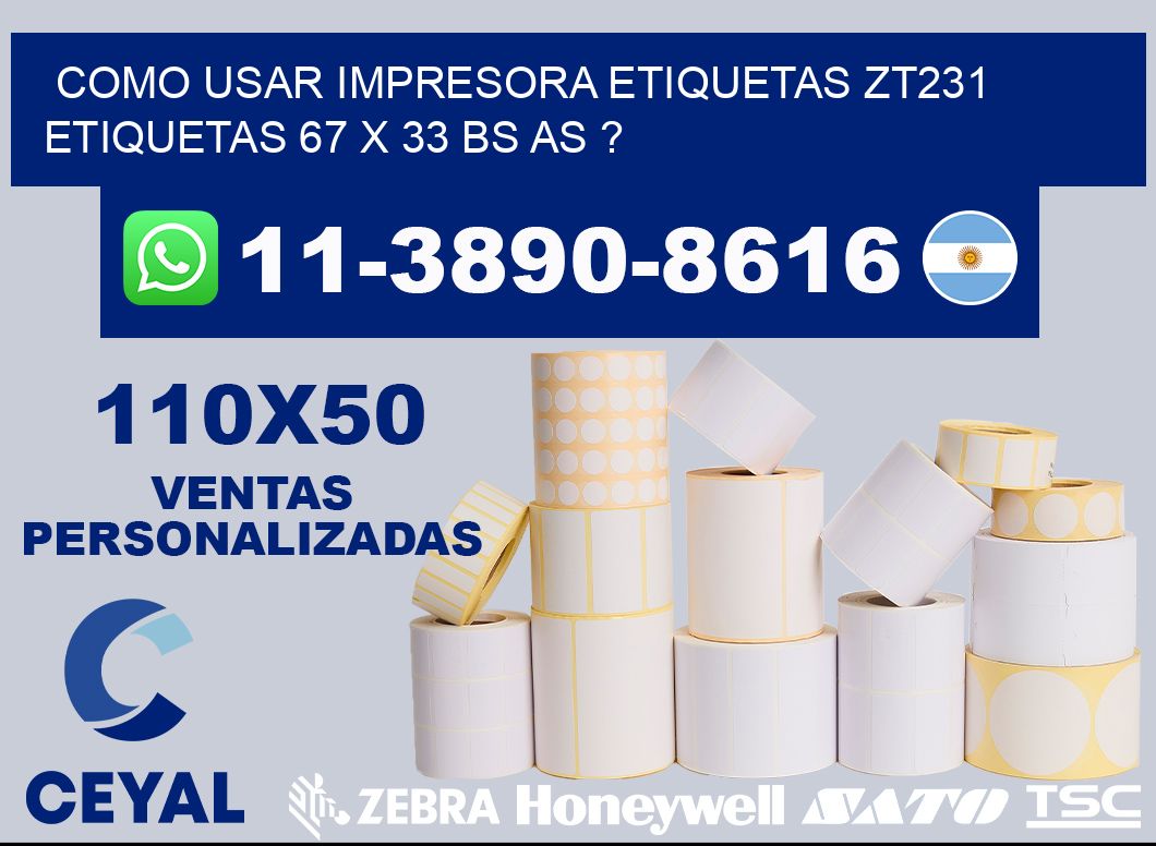 como usar impresora etiquetas zt231 etiquetas 67 x 33 BS AS ?