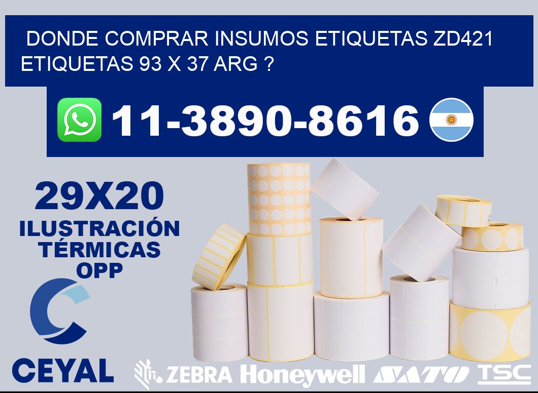 donde comprar insumos etiquetas zd421 etiquetas 93 x 37 ARG ?