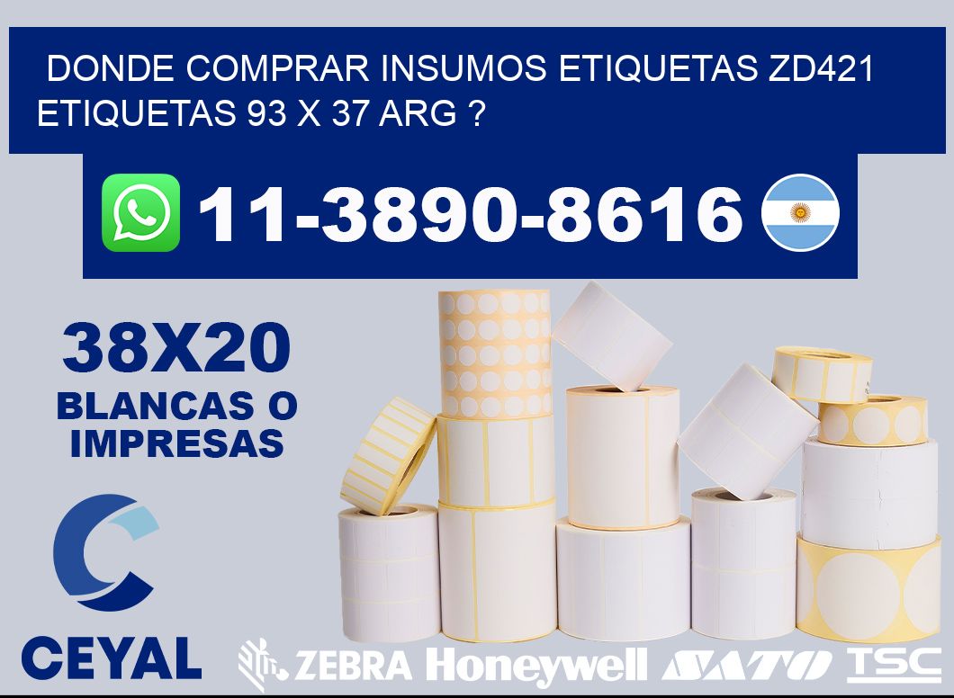 donde comprar insumos etiquetas zd421 etiquetas 93 x 37 ARG ?