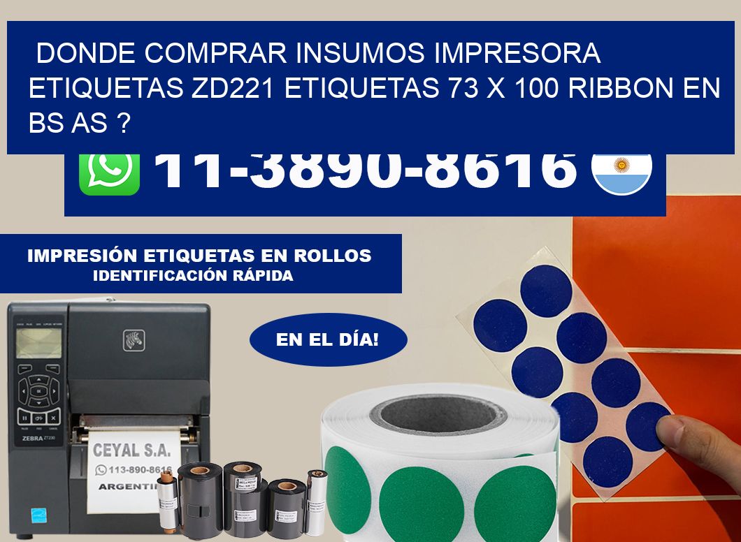 donde comprar insumos impresora etiquetas zd221 etiquetas 73 x 100 ribbon en BS AS ?