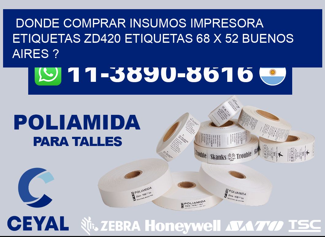 donde comprar insumos impresora etiquetas zd420 etiquetas 68 x 52 Buenos Aires ?