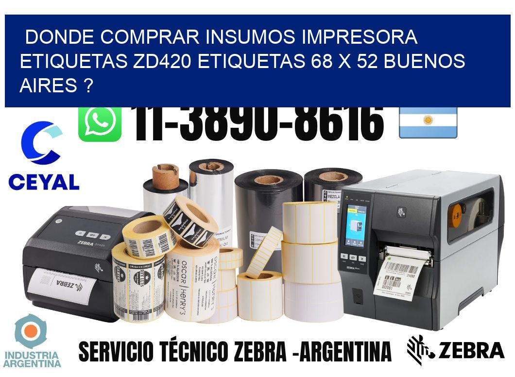 donde comprar insumos impresora etiquetas zd420 etiquetas 68 x 52 Buenos Aires ?