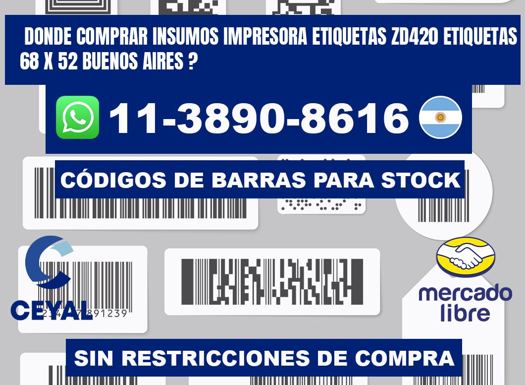 donde comprar insumos impresora etiquetas zd420 etiquetas 68 x 52 Buenos Aires ?