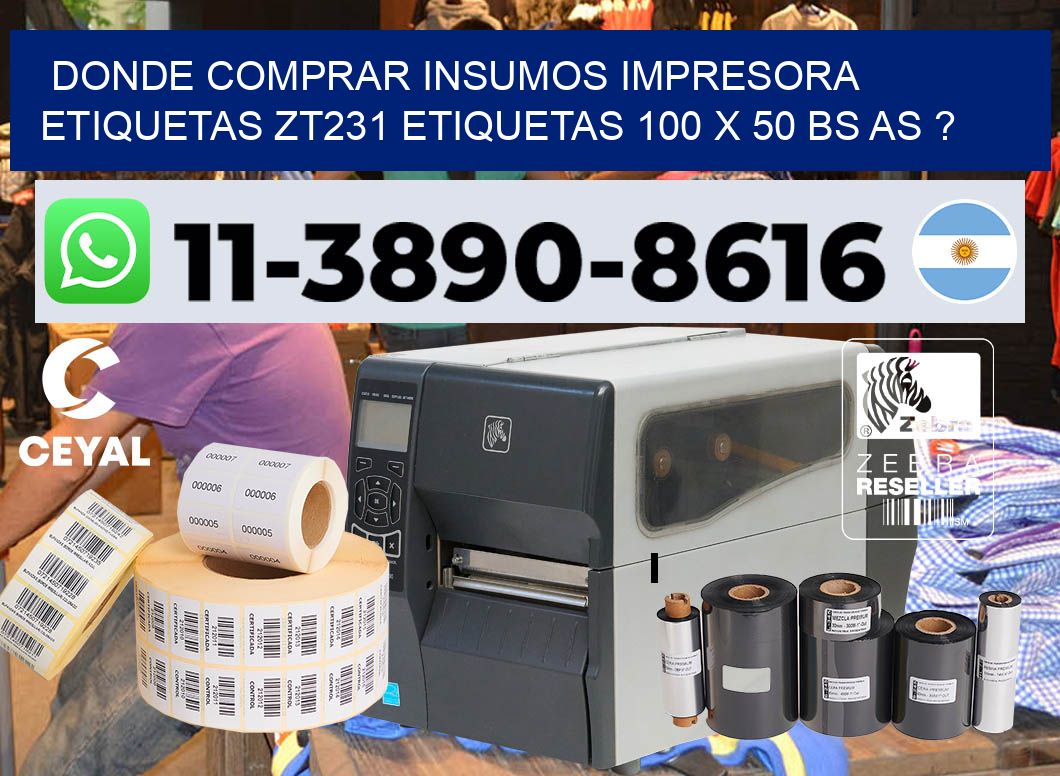 donde comprar insumos impresora etiquetas zt231 etiquetas 100 x 50 BS AS ?